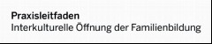 Vorschaubild 3: PraxisleitfadenInterkulturelle Öffnung der Familienbildung