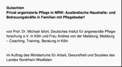 Vorschaubild 2: Gutachten: Privat organisierte Pflege in NRW: Ausländische Haushalts- und Betreuungskräfte in Familien mit Pflegebedarf